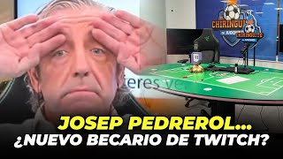 😉 JOSEP PEDREROL ¿NUEVO BECARIO en TWITCH [upl. by Bessie]