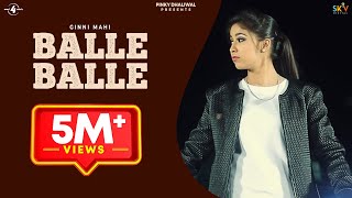 BALLE BALLE Full Video  GINNI MAHI  Latest Punjabi Songs 2017  New Punjabi Song 2017 [upl. by Alyam]