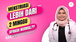 Menstruasi Lebih dari 2 Minggu Apakah Normal Wajib Tau Penjelasannya  2023 [upl. by Brownson]