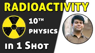 Radioactivity in 1 Shot  Class 10th Physics  Most Important Chapter for Exams [upl. by Lleder]