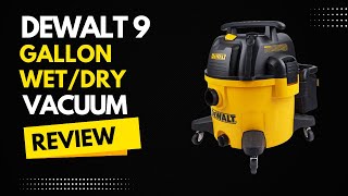 DEWALT 9 Gallon WetDry Vacuum Review [upl. by Shaeffer401]