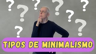 ¿QUÉ TIPOS DE MINIMALISMO HAY  Historia del Minimalismo y estilos de vida minimalista [upl. by Race]