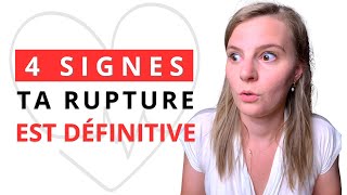 TA RUPTURE EST DEFINITIVE 4 SIGNES [upl. by Meaghan884]