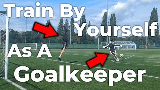 Train By Yourself As A Goalkeeper  Goalkeeper Tips and Tutorials  Solo Training Tutorial [upl. by Assir480]