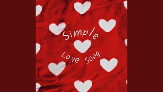 Simple Love Song [upl. by Ivanna]