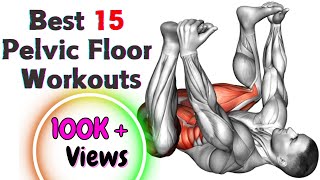 Top 15 Pelvic Floor Exercise [upl. by Ivan714]