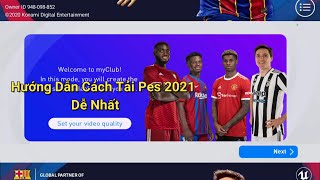 Cách tải PES 2021 Mobile Dễ Nhất Andord  iOS  iPhone  Mới Nhất 2022 Và Cách Chơi Cho Người [upl. by Merp634]