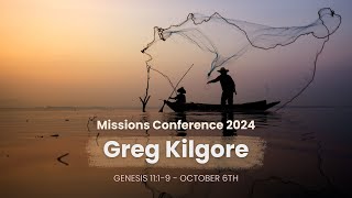 Greg Kilgore 11am Sermon  Missions Conference 2025  October 6 [upl. by Chloris]