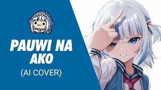 Gawr Gura sings Pauwi Nako AI Cover [upl. by Auqenet]