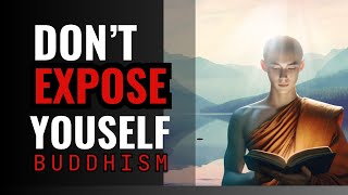 NEVER EXPOSE YOURSELF  Buddhism [upl. by English]