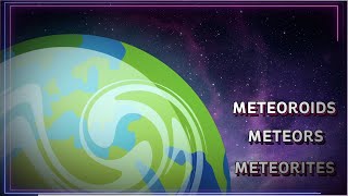 Meteoroids Meteors Meteor Showers and Meteorites [upl. by Aierb]