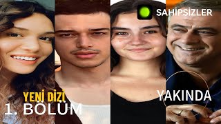 Yeni Dizi 2024  Sahipsizler 1 Bölüm  Çok Yakında  Yoksulluk Dizisi Adı Değişti [upl. by Dallon137]