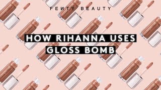 HOW RIHANNA USES GLOSS BOMB  FENTY BEAUTY [upl. by Anhoj]