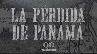 LA PÉRDIDA DE PANAMÁ [upl. by Eleanora]