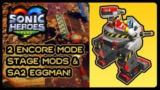 SONIC HEROES PLUS  2 Encore Mode Stage Mods w SA2 Eggman Mod 4K60fps [upl. by Nylitsirk]