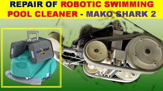 429 Repair of Swimming Pool Cleaner Machine MAKO SHARK2 by HAYWARD How to Fix Not Moving Problem [upl. by Ayal]