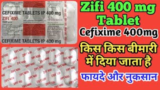 Zifi 400 mg Tablet  Cefixime Tablets ip 400 mg Used For  Uses Dosage And Side Effects [upl. by Elorac]