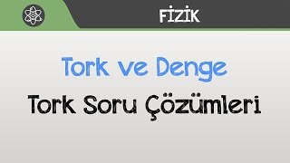 Tork ve Denge  Tork Soru Çözümleri [upl. by Marcelo]