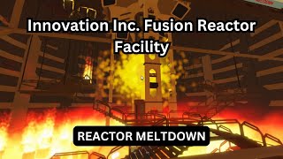 Innovation Inc Fusion Reactor Facility  Meltdown [upl. by Poland]