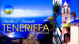 Teneriffa  eine Insel der Vielfalt  Städte amp Strände [upl. by Paderna813]