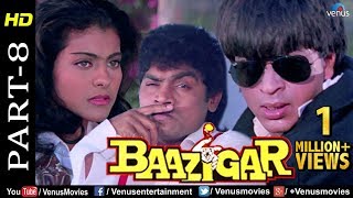 Baazigar  Part 8  HD Movie  Shahrukh Khan Kajol Shilpa Shetty  Evergreen Blockbuster Movie [upl. by Aneehc]