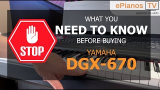 What you NEED TO KNOW before buying a Yamaha DGX670  What piano should I buy [upl. by Rialcnis959]