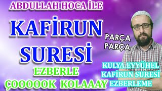 Kafirun suresi ezberle Parça Parça Kulya eyyühel kafirun ezberleme Kolay Abdullah hoca [upl. by Alisander]