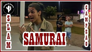 Samurai  Slam do Bacurau  Edição 93 👑 [upl. by Nnorahs]