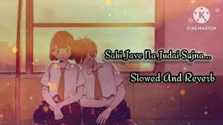 Sahi jave na judai sajna slowed and reverb lofimusic [upl. by Anyrb292]