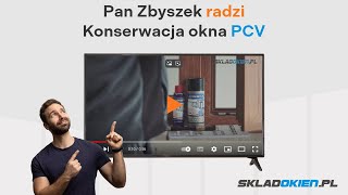 Pan Zbyszek ze SKLADOKIENPL radzi  Konserwacja okna PCV [upl. by Mallis]