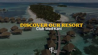 Discover Club Med Kani  Maldives [upl. by Sualkin]