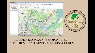 Garmin BaseCamp Version 4350  Fotos den einzelnen Tracks hinzufügen [upl. by Nospmis]