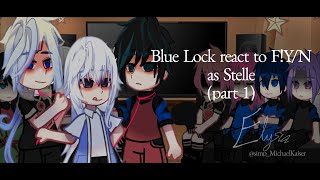 Blue Lock react to FYN as Stelle part 1simpMichaelKaiser [upl. by Ettenwahs912]