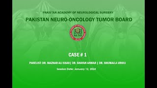 Pakistan NeuroOncology Tumor Board  Case 1  January 12 2024 [upl. by Eixirt]