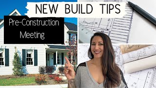 NEW BUILD TIPS PRECONSTRUCTION MEETING  What to Expect and Questions to Ask [upl. by Neruat]