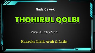 Thohirul Qolbi  Karaoke Lirik Nada Cewek [upl. by Ardnuhs]