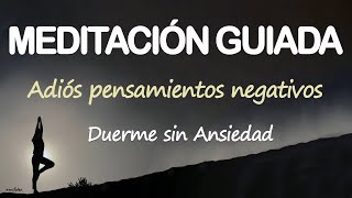 🐌Meditación GUIADA para ELIMINAR ANSIEDAD y PENSAMIENTOS NEGATIVOS Relajación ZEN DORMIR PROFUNDO♡ [upl. by Colwell]