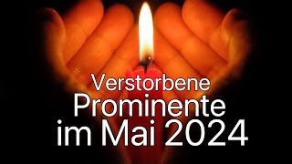 Verstorbene Prominente im Monat Mai 2024 [upl. by Elmer]