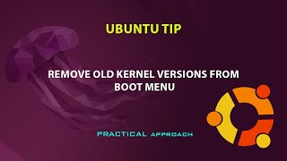 UBUNTU TIP remove old kernel versions from boot [upl. by Onnem740]