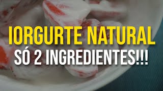 IOGURTE NATURAL COM 2 INGREDIENTES saudável e te ajudar a emagrecer [upl. by Nacul]