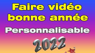 Comment faire une vidéo nouvelle année 2022 personnalisée [upl. by Puett991]