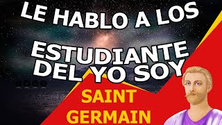 Saint Germain LE HABLO A LOS ESTUDIANTE DEL YO SOY [upl. by Olegnalehcim]