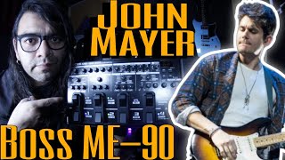 John Mayer  Emulando el tono de John Mayer  Boss ME90 [upl. by Barstow]