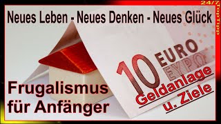 Frugalismus für Anfänger ✔ Teil 5  Geldanlage und Ziele  Frugalisten Kurs  Minimalismus Top Tipp [upl. by Ellekim]