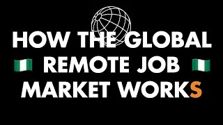 How The Global Remote Job Market Works for Nigerians [upl. by Shakespeare693]