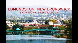 Edmundston New Brunswick Downtown Driving Tour September 2022 [upl. by Izy]