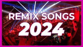 DJ REMIX SONG 2024  Mashups amp Remixes of Popular Songs 2024  Club Music DJ Remix Party Mix 2023 [upl. by Aicilana336]