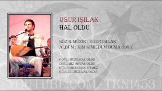 UĞUR IŞILAK  HAL OLDU 1993 [upl. by Anailuy]