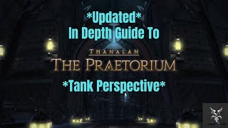 Updated Final Fantasy 14 The Praetorium In Depth Dungeon Walkthrough [upl. by Rosen861]