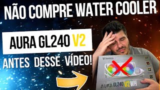 ME ARREPENDI WATERCOOLER GAMDIAS AURA GL240 V2 Análise Completa REVIEW amp UNBOXING [upl. by Arline339]